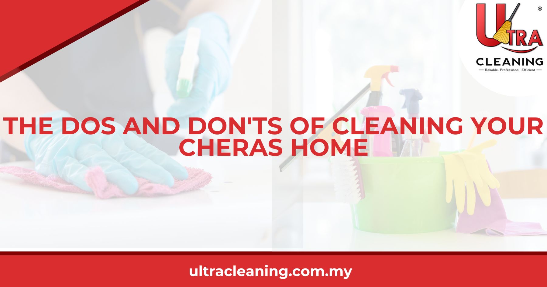 The Dos and Don'ts of Cleaning Your Cheras Home