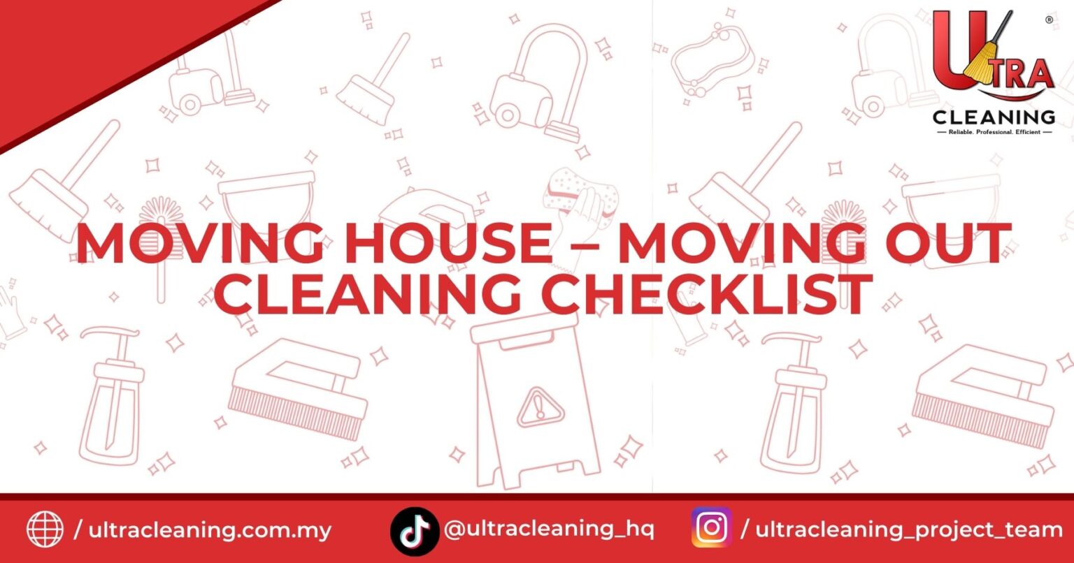 Moving House Moving Out Cleaning Checklist Ultra Cleaning