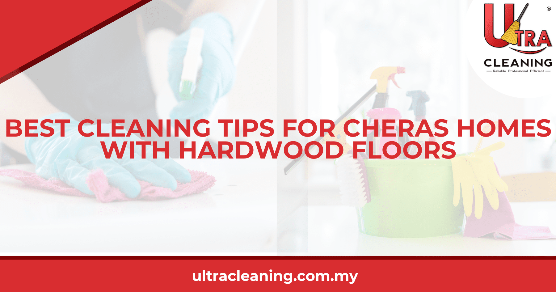 Best Cleaning Tips for Cheras Homes with Hardwood Floors