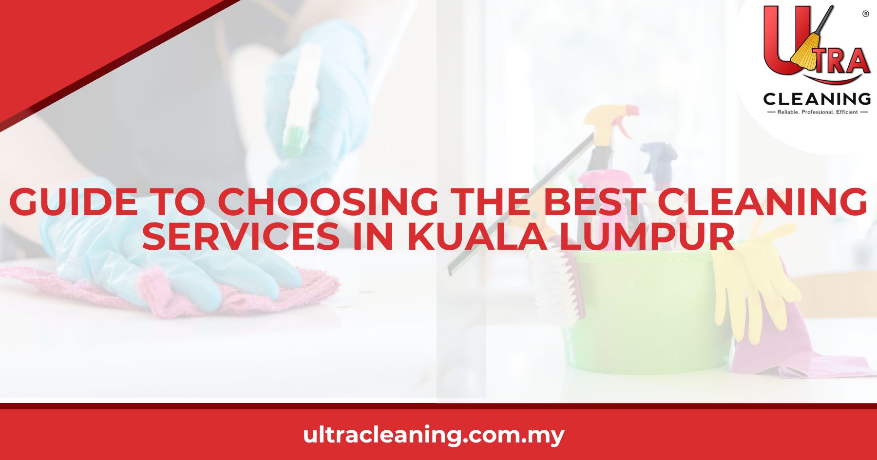 Guide to Choosing the Best Cleaning Services in Kuala Lumpur