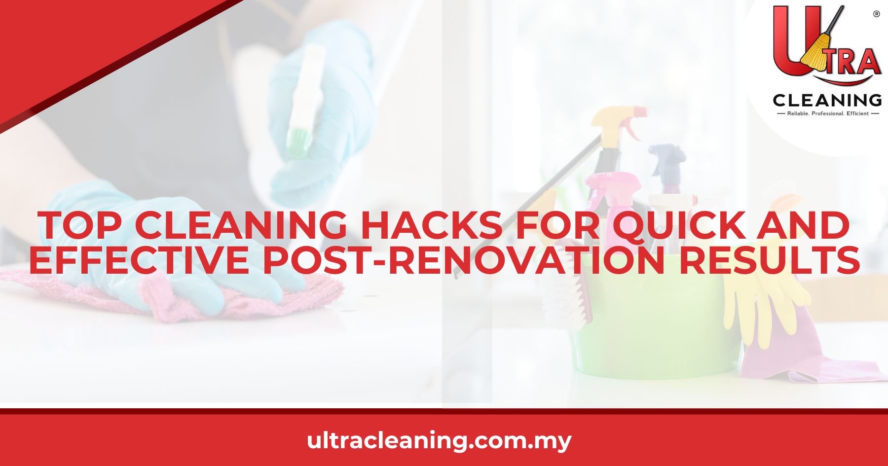 Top Cleaning Hacks for Quick and Effective Post-Renovation Results