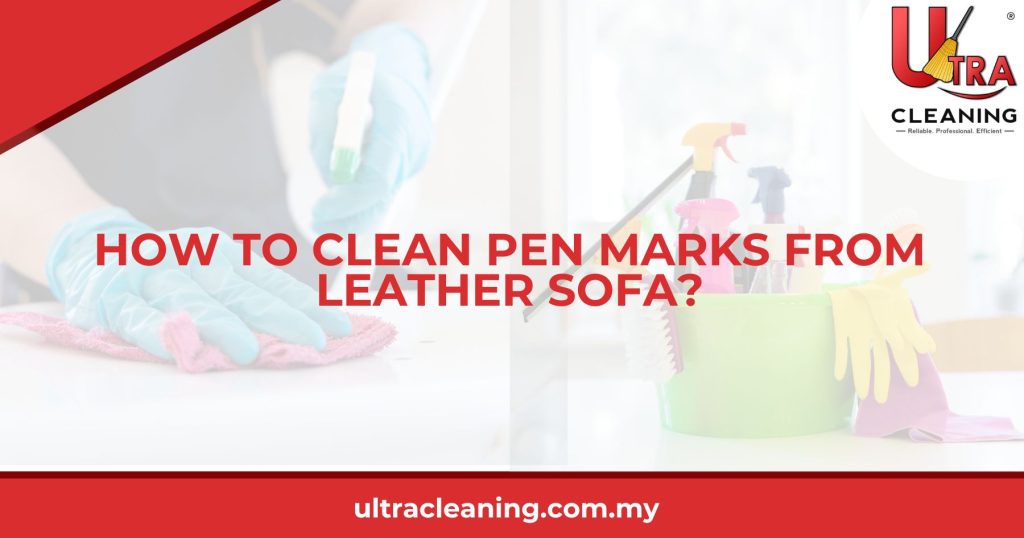 Select How to Clean Pen Marks from Leather Sofa? How to Clean Pen Marks from Leather Sofa