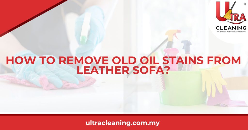 How to Remove Old Oil Stains From Leather Sofa