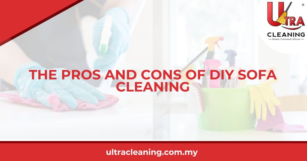 The Pros and Cons of DIY Sofa Cleaning