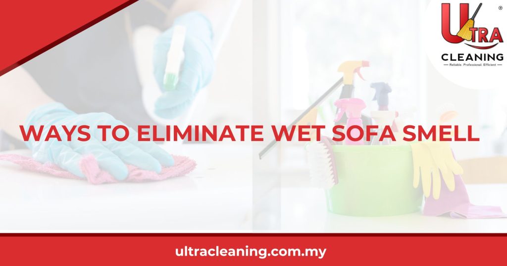 Ways to Eliminate Wet Sofa Smell